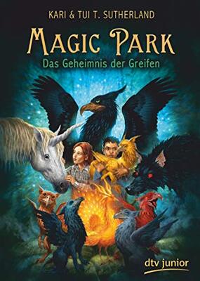 Alle Details zum Kinderbuch Magic Park (Band 1) - Das Geheimnis der Greifen: Fantasy-Kinderbuch für Jungen und Mädchen ab 11 Jahre und ähnlichen Büchern