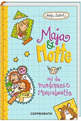 Alle Details zum Kinderbuch Maja & Motte und die mordsmiese Musicalwette: (Bd. 3) (Maja und Motte) und ähnlichen Büchern
