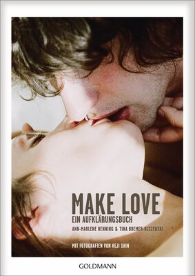 Make Love: Ein Aufklärungsbuch bei Amazon bestellen