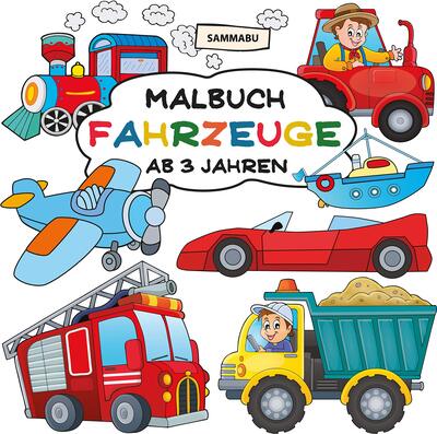 Alle Details zum Kinderbuch Malbuch Fahrzeuge ab 3 Jahren: Alles, was fährt und fliegt und ähnlichen Büchern