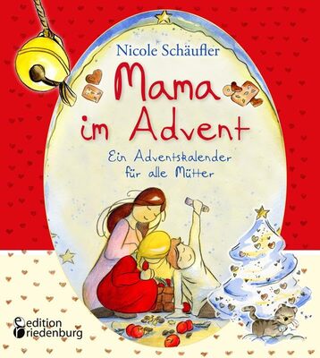 Mama im Advent - Ein Adventskalender für alle Mütter bei Amazon bestellen