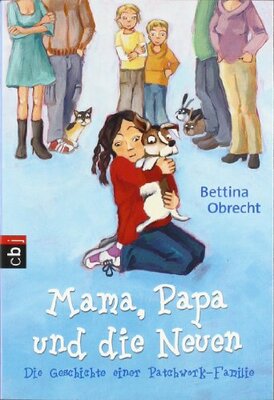 Alle Details zum Kinderbuch Mama, Papa und die Neuen: Die Geschichte einer Patchwork-Familie und ähnlichen Büchern