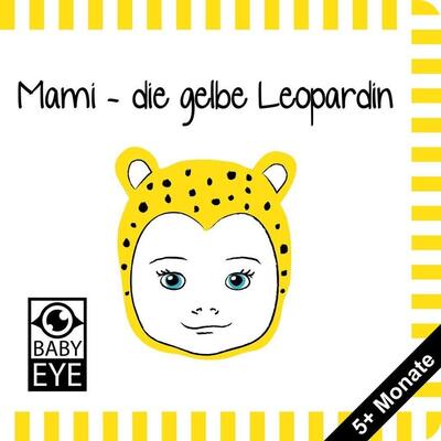 Mami – die gelbe Leopardin: Kontrastbuch für Babys – Gesichter · kontrastreiche Bilder angepasst an Babyaugen · Schwarz Weiß Primärfarben Buch für ... · Montessori Buch (BABY EYE SET Aki's Family) bei Amazon bestellen