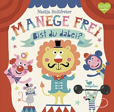 Alle Details zum Kinderbuch Manege frei! Bist du dabei?: Ein tierisch witziges Pappbilderbuch zum Vorlesen für Kinder ab 2 Jahren und ähnlichen Büchern