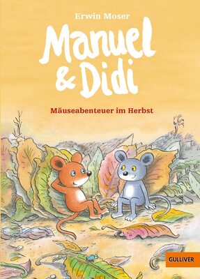 Alle Details zum Kinderbuch Manuel & Didi: Mäuseabenteuer im Herbst. Band 3 und ähnlichen Büchern