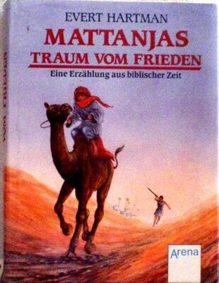 Alle Details zum Kinderbuch Mattanjas Traum vom Frieden: Eine Erzählung aus biblischer Zeit und ähnlichen Büchern