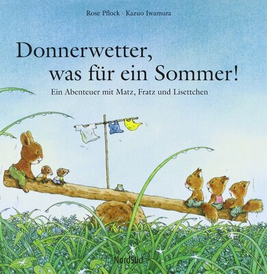 Alle Details zum Kinderbuch Donnerwetter, was für ein Sommer!: Ein Abenteuer mit Matz, Fratz und Lisettchen und ähnlichen Büchern