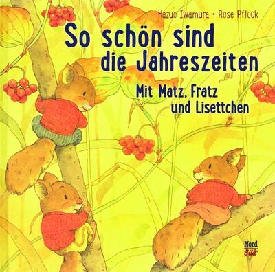 Alle Details zum Kinderbuch So schön sind die Jahreszeiten: Mit Matz, Fratz und Lisettchen und ähnlichen Büchern
