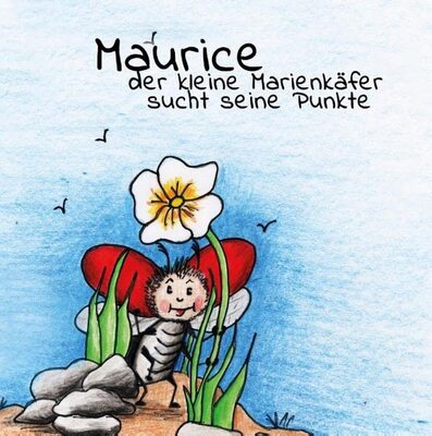 Alle Details zum Kinderbuch Maurice der kleine Marienkäfer sucht seine Punkte und ähnlichen Büchern