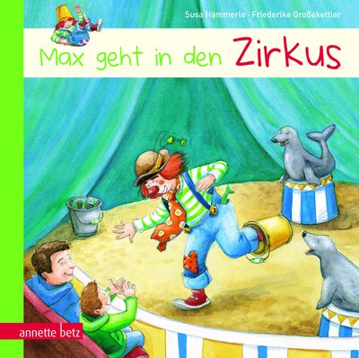 Alle Details zum Kinderbuch Max geht in den Zirkus: Bilderbuch und ähnlichen Büchern