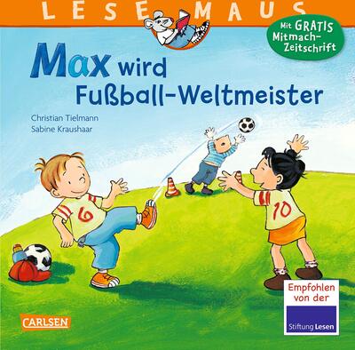 Alle Details zum Kinderbuch LESEMAUS 72: Max wird Fußball-Weltmeister: Neuausgabe (72) und ähnlichen Büchern