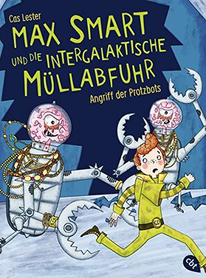 Alle Details zum Kinderbuch Max Smart und die intergalaktische Müllabfuhr - Angriff der Protzbots und ähnlichen Büchern