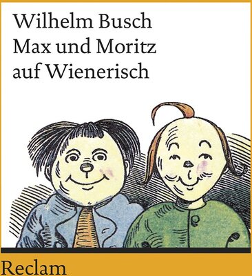 Alle Details zum Kinderbuch Max und Moritz auf Wienerisch (Reclams Universal-Bibliothek) und ähnlichen Büchern