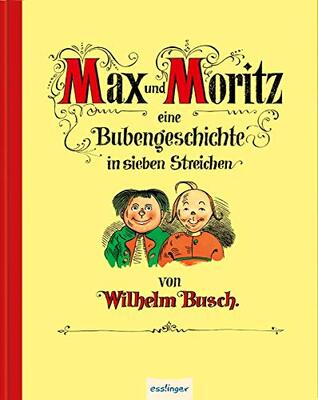 Alle Details zum Kinderbuch Max und Moritz: Eine Bubengeschichte in sieben Streichen | Jubiläumsausgabe des Kinderbuch-Klassikers, mit neuer Innengestaltung und größeren Bildern und ähnlichen Büchern