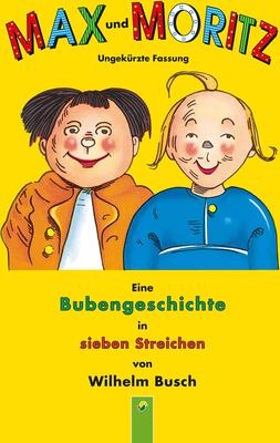 Alle Details zum Kinderbuch Max und Moritz: Eine Bubengeschichte in sieben Streichen von Wilhelm Busch (Ungekürzte Fassung) und ähnlichen Büchern