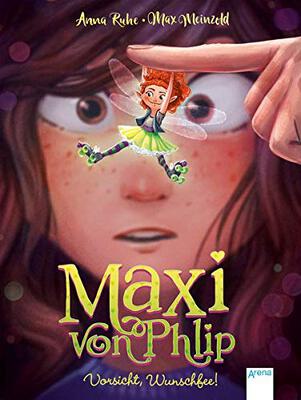 Maxi von Phlip (1). Vorsicht, Wunschfee!: Magisches Kinderbuch voller Witz und Spannung ab 7 Jahren bei Amazon bestellen