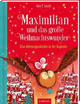 Alle Details zum Kinderbuch Maximilian und das große Weihnachtswunder (Maximilian 2): Eine Adventsgeschichte in 24 1/2 Kapiteln | Wunderschönes Weihnachtsbuch für Kinder ab 5 Jahren und ähnlichen Büchern