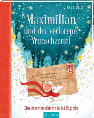 Alle Details zum Kinderbuch Maximilian und der verlorene Wunschzettel (Maximilian 1): Eine Adventsgeschichte in 24 1/2 Kapiteln | Wunderschönes Weihnachtsbuch für Kinder ab 5 Jahren zum Vorlesen und Lesen im Advent und ähnlichen Büchern