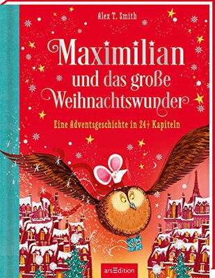 Alle Details zum Kinderbuch Maximilian und das große Weihnachtswunder (Maximilian 2): Eine Adventsgeschichte in 24 1/2 Kapiteln | Wunderschönes Weihnachtsbuch für Kinder ab 5 Jahren und ähnlichen Büchern