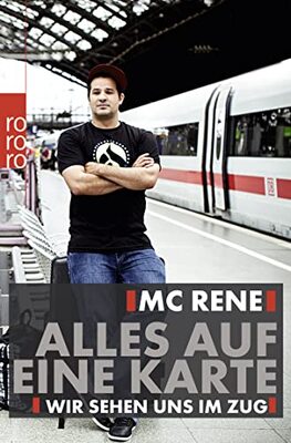 Alle Details zum Kinderbuch MC Rene: Alles auf eine Karte: Wir sehen uns im Zug und ähnlichen Büchern