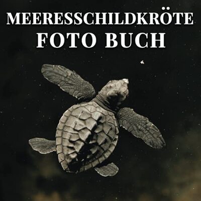 Alle Details zum Kinderbuch Meeresschildkröte Foto Buch: 100 Bilder dieser niedlichen Meerestiere - großes Geschenk für Schildkrötenliebhaber oder Kaffeetischbuch und ähnlichen Büchern