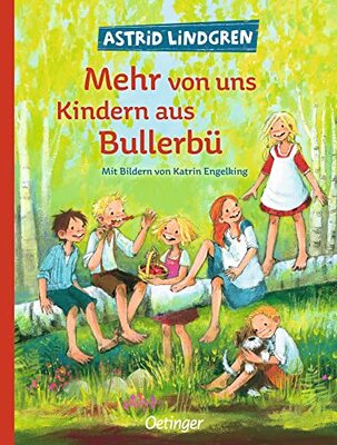 Alle Details zum Kinderbuch Mehr von uns Kindern aus Bullerbü (Wir Kinder aus Bullerbü): Modern und farbig illustriert von Katrin Engelking und ähnlichen Büchern