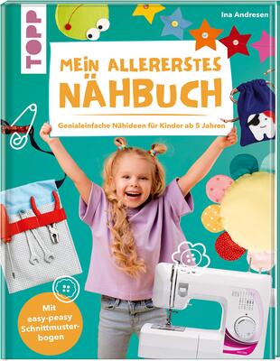 Mein allererstes Nähbuch: Genialeinfache Nähideen für Kinder ab 5 Jahren. Mit easy-peasy Schnittmusterbogen bei Amazon bestellen