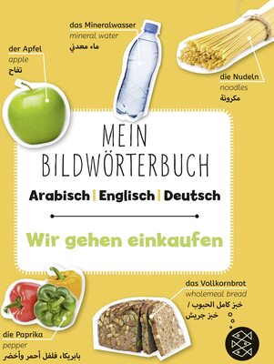 Mein Bildwörterbuch Arabisch - Englisch - Deutsch: Wir gehen einkaufen bei Amazon bestellen