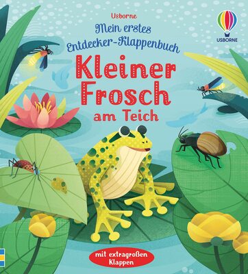 Alle Details zum Kinderbuch Mein erstes Entdecker-Klappenbuch: Kleiner Frosch am Teich: ab 10 Monaten (Meine ersten Entdecker-Klappenbücher) und ähnlichen Büchern
