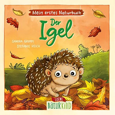 Alle Details zum Kinderbuch Mein erstes Naturbuch - Der Igel: Pappbilderbuch über die heimische Tierwelt ab 2 Jahren (Naturkind) und ähnlichen Büchern