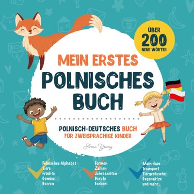 Alle Details zum Kinderbuch Mein Erstes Polnisches Buch: Polnisch-Deutsches Kinderbuch mit Illustrationen für Kinder. Ein großartiges pädagogisches Werkzeug, um Polnisch für ... zweisprachige Bücher, Band 1) und ähnlichen Büchern