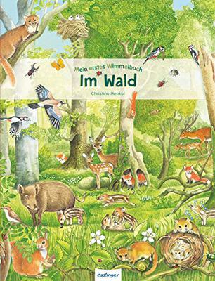 Alle Details zum Kinderbuch Mein erstes Wimmelbuch: Im Wald: Tierisch starkes Bilderbuch – Waldtiere hautnah und ähnlichen Büchern