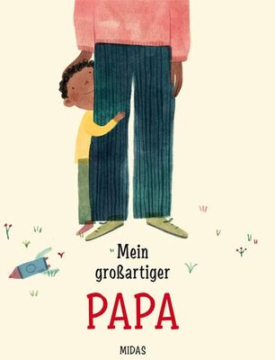 Alle Details zum Kinderbuch Mein großartiger Papa. Eine Vater-Sohn-Geschichte über Geborgenheit, Liebe und die Vaterrolle im Alltag. Klischeefreies Bilderbuch ab 4 Jahren. Perfekt als Geschenk für frisch gebackene Papas. und ähnlichen Büchern