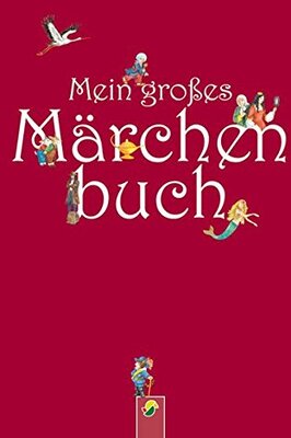 Alle Details zum Kinderbuch Mein großes Märchenbuch: Die schönsten Märchen der Brüder Grimm und ähnlichen Büchern