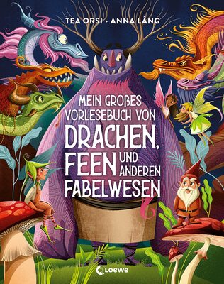Mein großes Vorlesebuch von Drachen, Feen und anderen Fabelwesen: Triff Fabelwesen aus aller Welt in diesem prächtig illustrierten Sachbuch ab 5 Jahren bei Amazon bestellen
