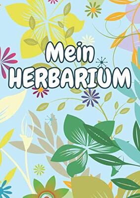 Alle Details zum Kinderbuch Mein Herbarium: Herbarium Leer A4 - Pflanzen Sammeln, Bestimmen, Aufbewahren - 110 Seiten Papier Weiß - Pflanzenbestimmung - Motiv: Blumen Blüten Muster Natur Bunt Blau und ähnlichen Büchern
