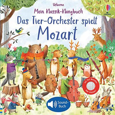 Alle Details zum Kinderbuch Mein Klassik-Klangbuch: Das Tier-Orchester spielt Mozart: Soundbuch (Meine Klassik-Klangbücher) und ähnlichen Büchern