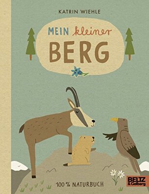 Alle Details zum Kinderbuch Mein kleiner Berg: 100% Naturbuch - Vierfarbiges Pappbilderbuch und ähnlichen Büchern