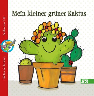 Alle Details zum Kinderbuch Mein kleiner grüner Kaktus: ZÄHLEN MIT KRISTINA (ZÄHLEN MIT KRISTINA - Zahlen von 1-10) und ähnlichen Büchern