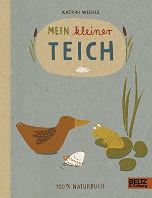 Alle Details zum Kinderbuch Mein kleiner Teich: 100 % Naturbuch - Vierfarbiges Papp-Bilderbuch und ähnlichen Büchern