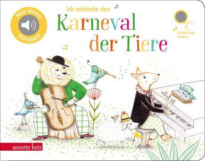 Alle Details zum Kinderbuch Ich entdecke den Karneval der Tiere - Pappbilderbuch mit Sound (Mein kleines Klangbuch): Tönendes Buch und ähnlichen Büchern