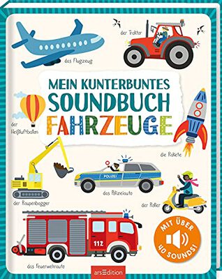 Mein kunterbuntes Soundbuch – Fahrzeuge: Mit über 40 Sounds | Hochwertiges Soundbuch mit realistischen Fahrzeuggeräuschen für Kinder ab 24 Monaten bei Amazon bestellen