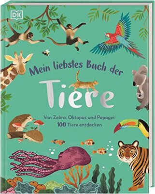 Alle Details zum Kinderbuch Mein liebstes Buch der Tiere: Von Zebra, Oktopus und Papagei: 100 Tiere entdecken. Ein wunderschönes erstes Tierbilderbuch. Für Kinder ab 3 Jahren und ähnlichen Büchern