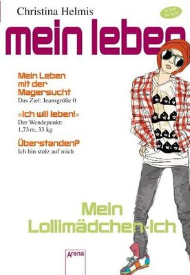Alle Details zum Kinderbuch Mein Lollimädchen-Ich: Mein Leben mit der Magersucht und ähnlichen Büchern