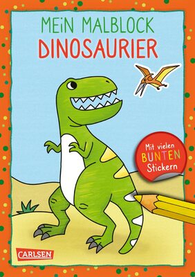 Alle Details zum Kinderbuch Mein Malblock: Dinosaurier: Mit vielen bunten Stickern und Dino-Namen auf jeder Seite | Für Dinofans ab 5 Jahren und ähnlichen Büchern