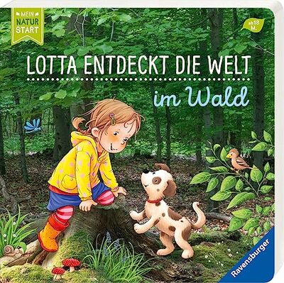 Alle Details zum Kinderbuch Lotta entdeckt die Welt: Im Wald (Mein Naturstart) und ähnlichen Büchern