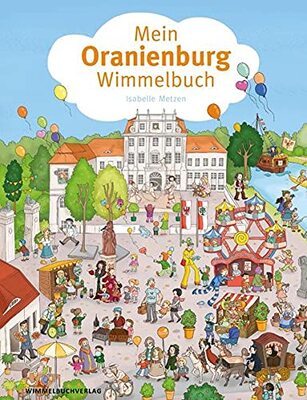 Alle Details zum Kinderbuch Mein Oranienburg-Wimmelbuch: Pocket Edition und ähnlichen Büchern