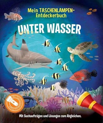 Alle Details zum Kinderbuch Mein Taschenlampen-Entdeckerbuch - Unter Wasser: Mit vorgestanzter Papp-Taschenlampe zum Herauslösen kannst du verborgene Bilder sichtbar machen und ähnlichen Büchern