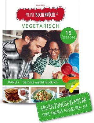 Alle Details zum Kinderbuch Meine Becherküche Band 7- Ergänzungsexemplar ohne Messbecher mit 15 Rezepten, Vegetarische Gerichte für Kinder und Erwachsene, Bekannt aus Die Höhle ... Backen und Kochen für Kinder ab 3 Jahren) und ähnlichen Büchern