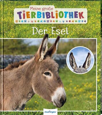 Alle Details zum Kinderbuch Meine große Tierbibliothek: Der Esel: Sachbuch für Vorschule & Grundschule und ähnlichen Büchern
